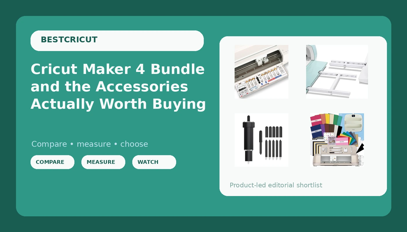 Cricut Maker 4 Bundle and the Accessories Actually Worth Buying