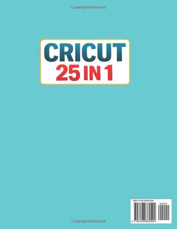 CRICUT MADE SIMPLE: The Complete Full-Color Design Space Mastery for Every Cricut Machine, Every Material &amp; Every Creation + 15 REAL PROJECTS, Expert Tips &amp; Smart Shortcuts